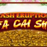 Unleash Big Wins with Cash Eruption Fa Cai Shu Now!