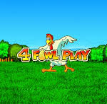 4 Fowl Play Slots