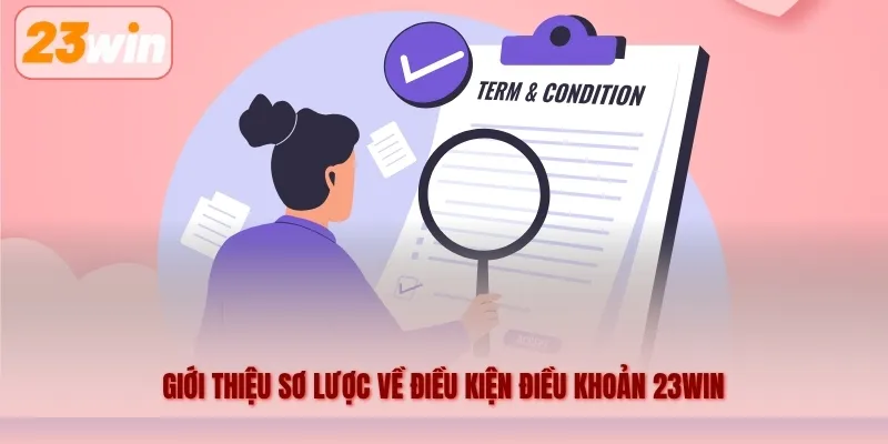 Giới thiệu sơ lược về điều kiện điều khoản 23WIN
