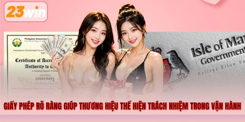 Giấy phép rõ ràng giúp thương hiệu thể hiện trách nhiệm trong quá trình vận hành