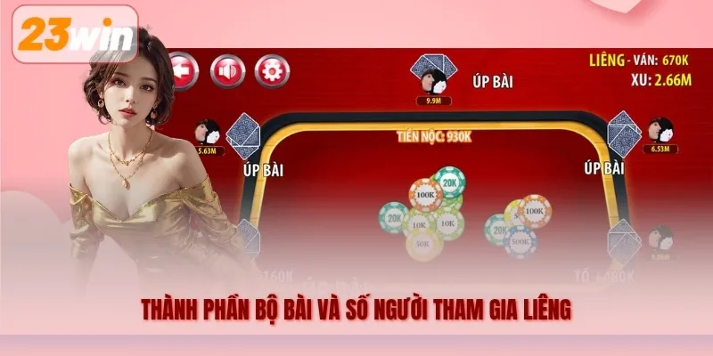 Thành phần bộ bài và số người tham gia Liêng