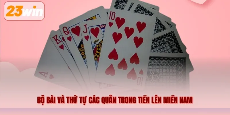 Bộ bài và thứ tự các quân trong Tiến lên miền Nam