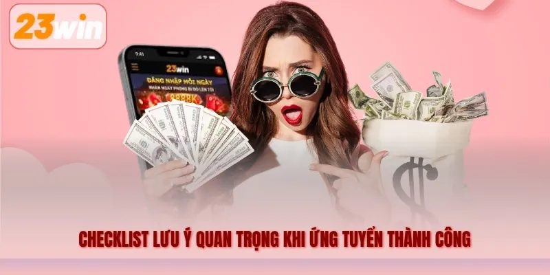 Checklist lưu ý quan trọng khi ứng tuyển thành công